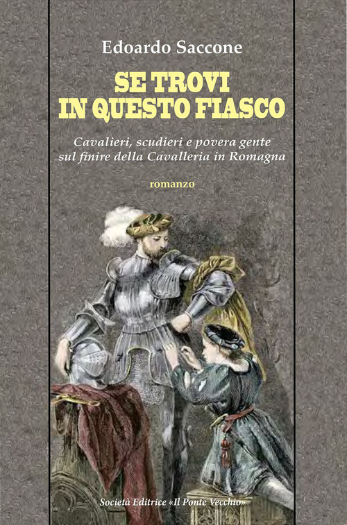 Se trovi in questo fiasco. Cavalieri, scudieri e povera gente sul finire della Cavalleria in Romagna