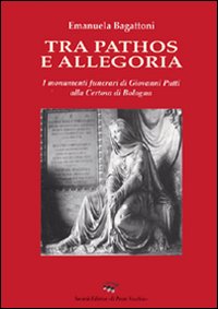 Tra pathos e allegoria. I monumenti funerari di Giovanni Putti alla Certosa di Bologna