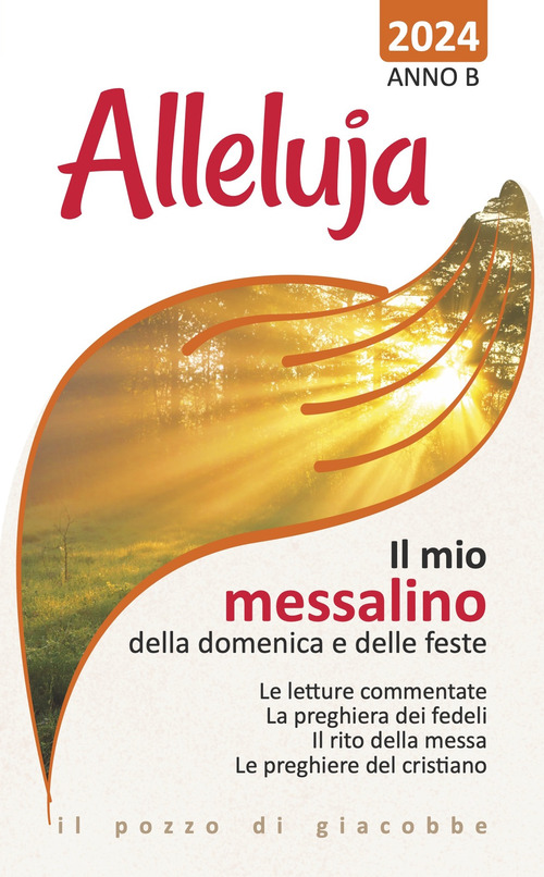 Alleluja. Il mio messalino della domenica e delle feste 2024. Anno B