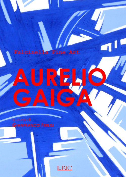 Aurelio Gaiga. Catalogo della mostra (Mantova, 24 giugno 2017)