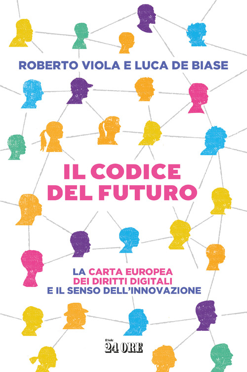 Il codice del futuro. La carta europea dei diritti digitali e il senso dell'innovazione