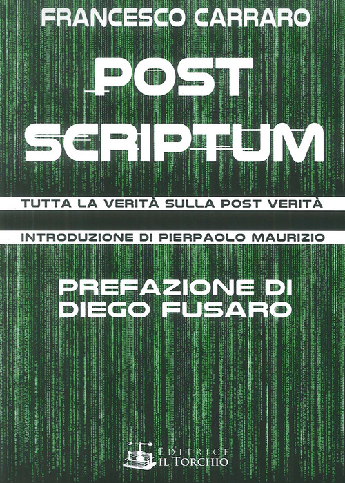 Post scriptum. Tutta la verità sulla post verità