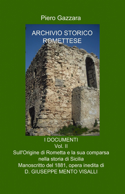 Archivio storico romettese. Origine di Rometta e della sua comparsa nella storia di Sicilia
