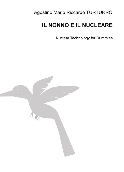 Il nonno e il nucleare. Nuclear technology for dummies