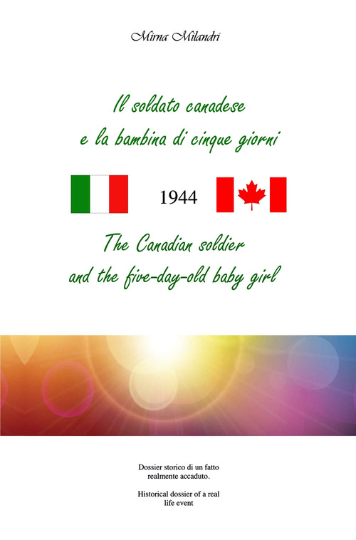 Il soldato canadese e la bambina di cinque giorni-The Canadian soldier and the five-day-old baby girl
