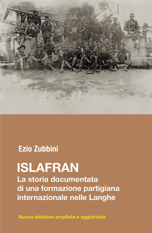 Islafran. La storia documentata di una formazione partigiana internazionale nelle Langhe
