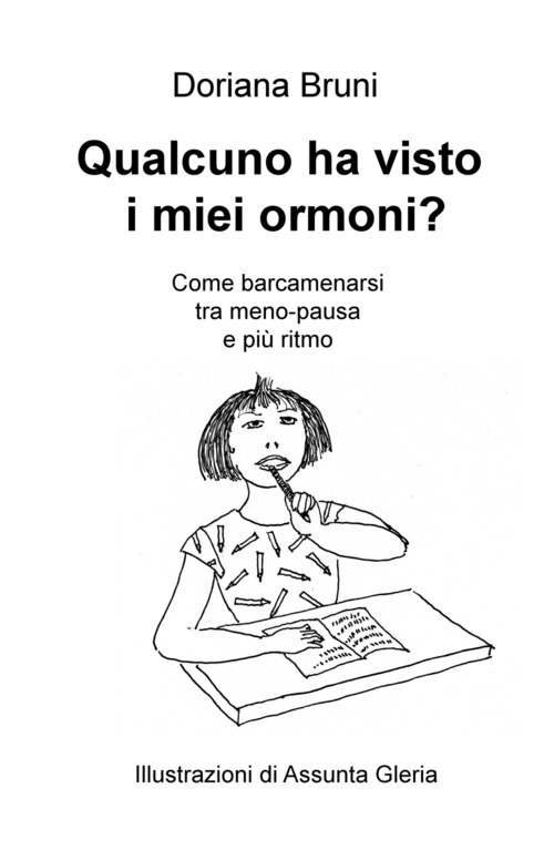 Qualcuno ha visto i miei ormoni? Come barcamenarsi tra meno-pausa e più ritmo