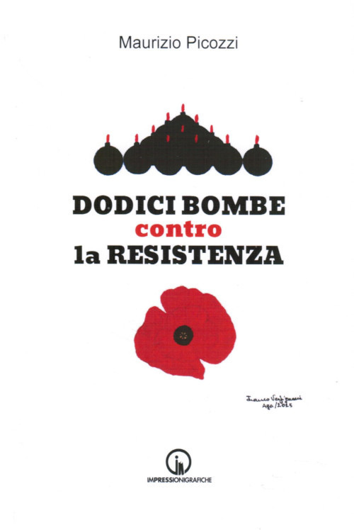 Dodici bombe contro la Resistenza