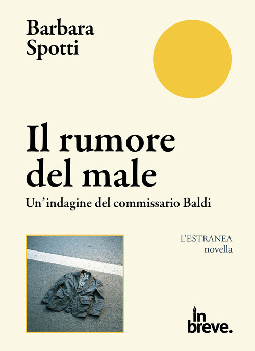 Il rumore del male. Un'indagine del commissario Baldi