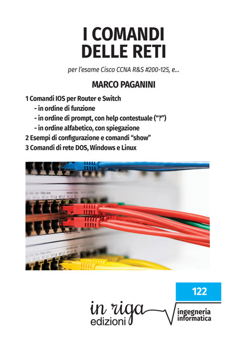 I comandi delle reti. Per l'esame Cisco CCNA v6 R&S #200-125, e...