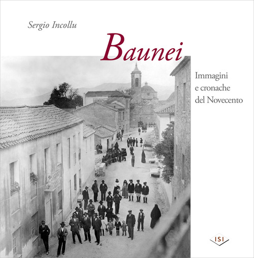 Baunei. Immagini e cronache del Novecento