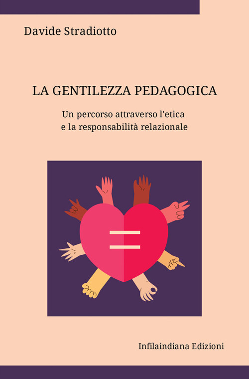 La gentilezza pedagogica. Un percorso attraverso l'etica e la responsabilità relazionale