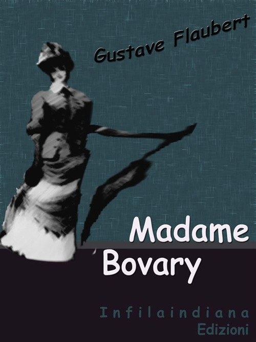 Madame Bovary. Ediz. francese