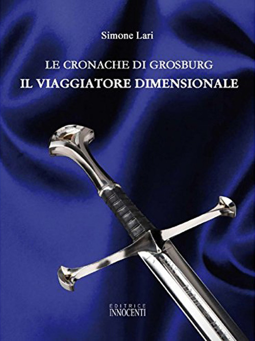 Le cronache di Grosburg. Il viaggio dimensionale