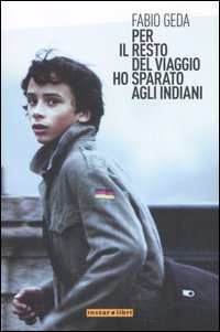 Per il resto del viaggio ho sparato agli indiani