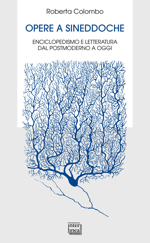 Opere a sineddoche. Enciclopedismo e letteratura dal postmoderno a oggi
