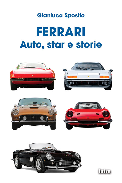 Ferrari. Auto, star e storie