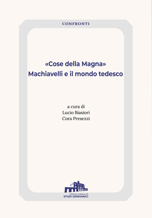 «Cose della Magna». Machiavelli e il mondo tedesco