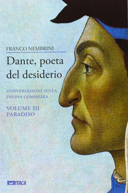 Dante, poeta del desiderio. Conversazioni sulla Divina Commedia
