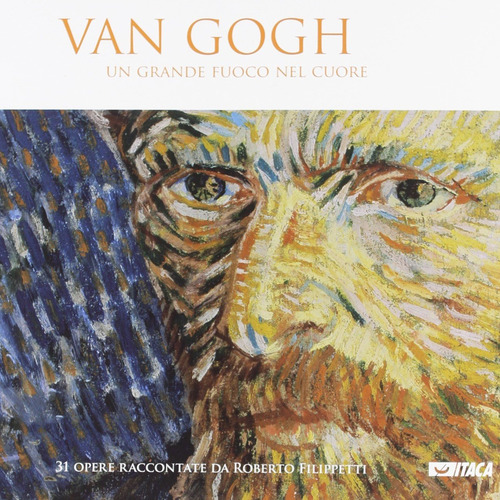 Van Gogh. Un grande fuoco nel cuore