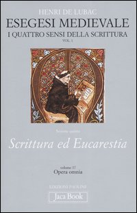Esegesi medievale. Scrittura ed Eucarestia. I quattro sensi della scrittura