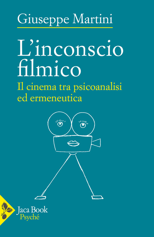 L'inconscio filmico. Il cinema tra psicoanalisi ed ermeneutica