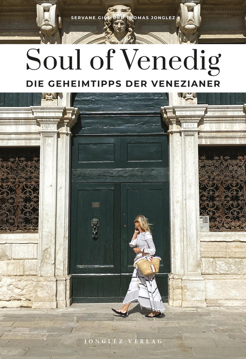 Soul of Venedig. Die geheimtipps der Venezianer