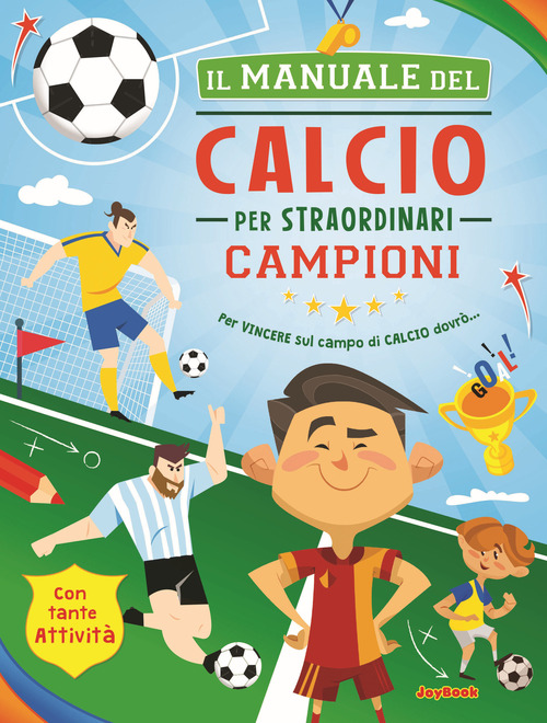 Il manuale del calcio per straordinari campioni