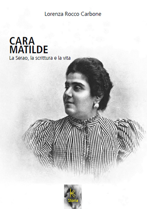 Cara Matilde la Serao, la scrittura e la vita