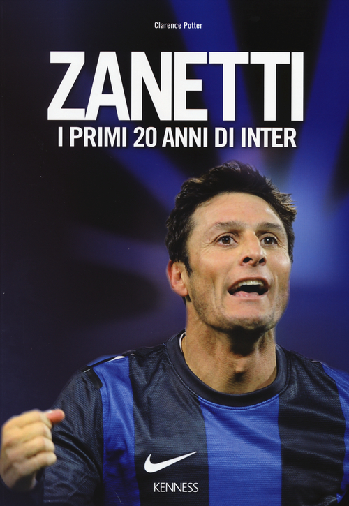 Zanetti. I primi 20 anni di Inter