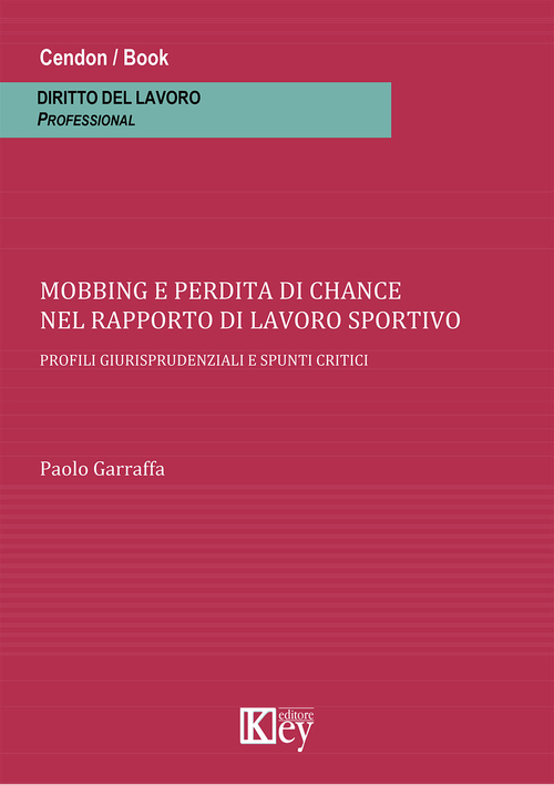 Mobbing e perdita di chance nel rapporto di lavoro sportivo. Profili giurisprudenziali e spunti critici