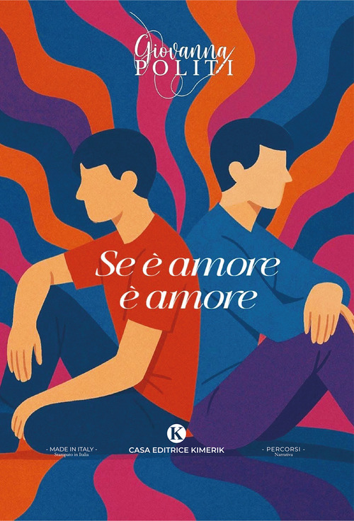 Se è amore è amore. L'omosessualità raccontata dai ragazzi, ai ragazzi
