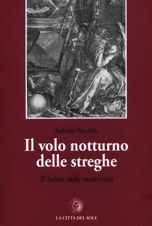 Il volo notturno delle streghe. Il Sabba della modernità