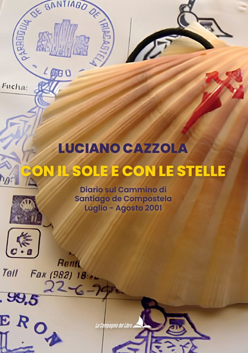 Con il sole e con le stelle. Diario sul cammino di Santiago de Compostela