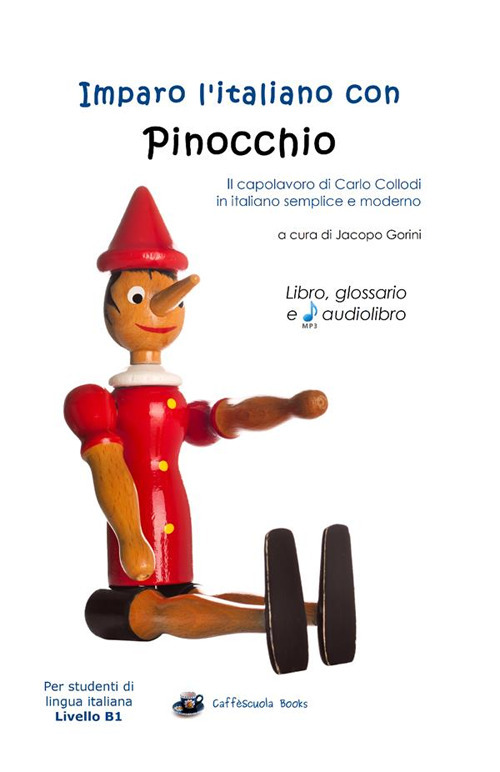 Imparo l'italiano con Pinocchio. Libro, glossario e audiolibro. Per gli studenti di lingua italiana livello B1