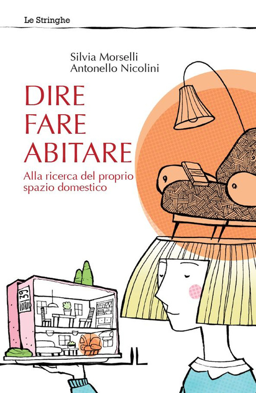 Dire fare abitare. Alla ricerca del proprio spazio domestico