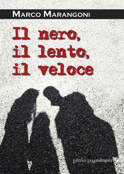 Il nero, il lento, il veloce