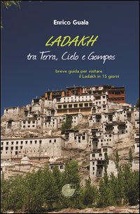 Ladakh tra terra, cielo e Gompas. Breve guida per visitare il Ladakh in 15 giorni