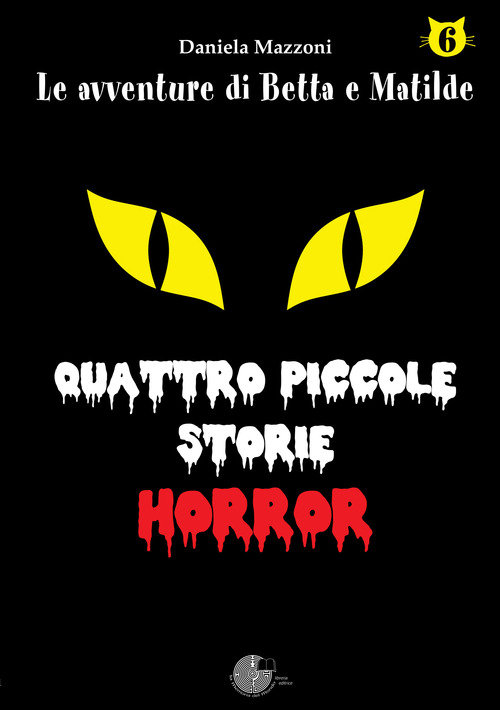 Quattro piccole storie horror. Le avventure di betta e matilde