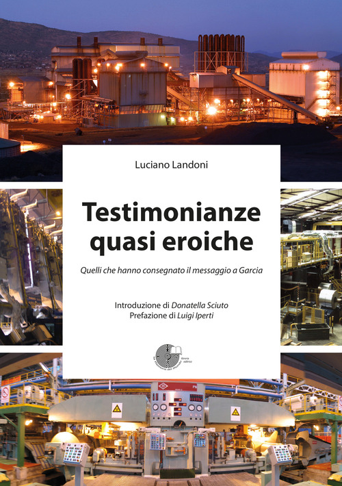 Testimonianze quasi eroiche. Quelli che hanno consegnato il messaggio a Garcia