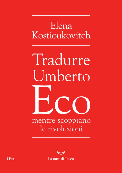 Tradurre Umberto Eco mentre scoppiano le rivoluzioni