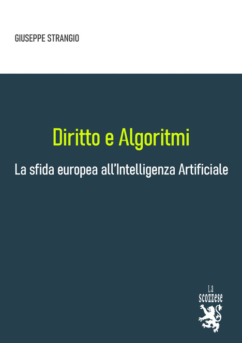 Diritto e algoritmi. La sfida europea all'Intelligenza Artificiale