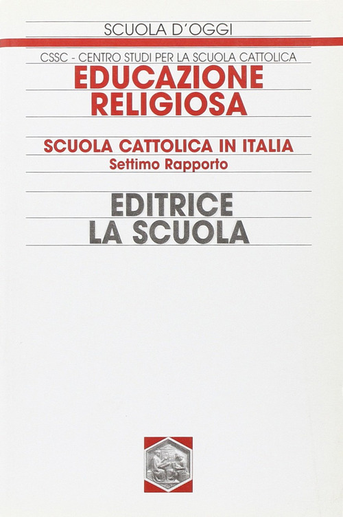 Educazione religiosa. Scuola cattolica in Italia. 7° Rapporto