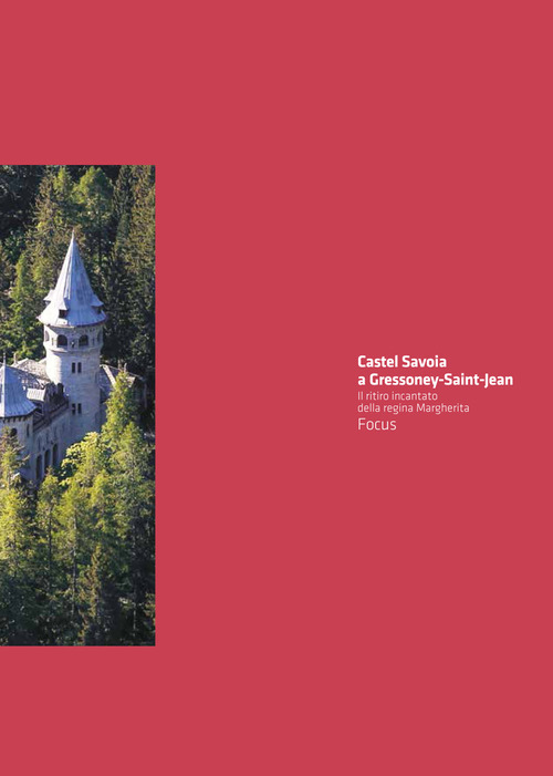 Castel Savoia a Gressoney-Saint-Jean. Il ritiro incantato della regina Margherita