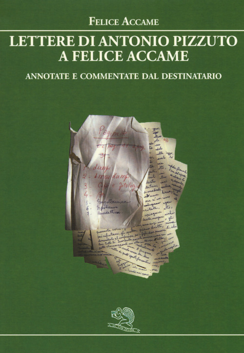 Lettere di Antonio Pizzuto a Felice Accame. Annotate e commentate dal destinatario