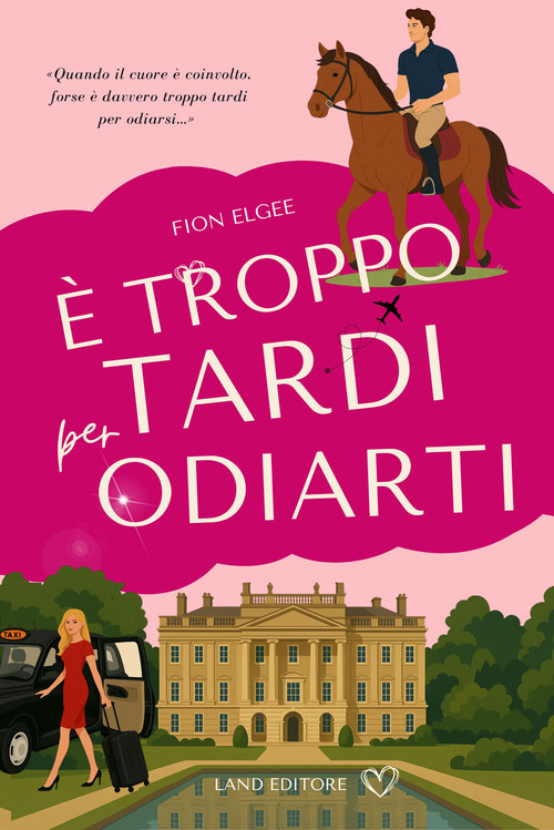 É troppo tardi per odiarti