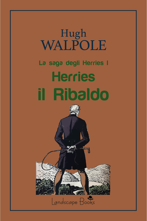 Herries il Ribaldo. La saga degli Herries