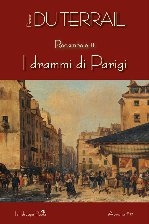I drammi di Parigi. Rocambole