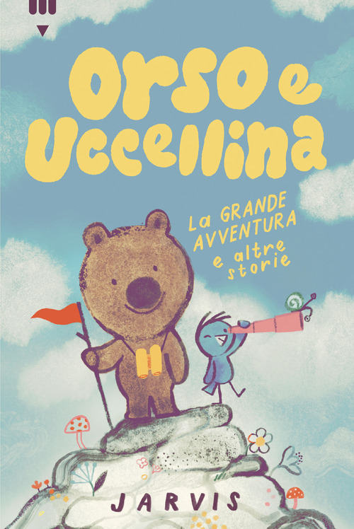 La grande avventura e altre storie. Orso e Uccellina
