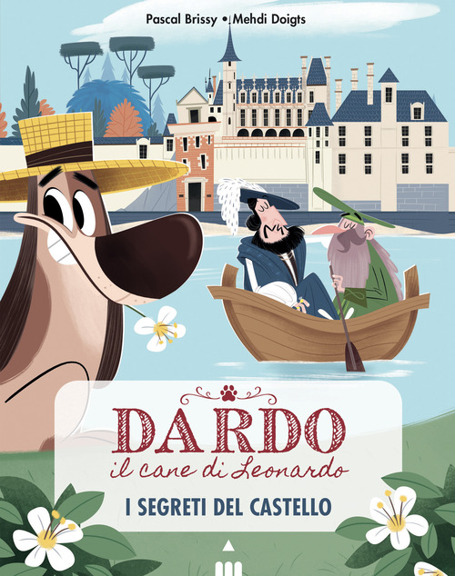 Segreti del castello. Dardo il cane di Leonardo